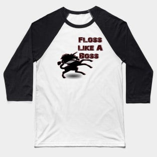 Floss Like A Boss Baseball T-Shirt